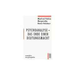 Psychoanalyse, das Ende einer Deutungsmacht.