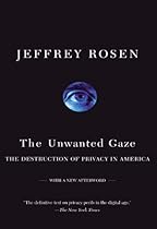 The Unwanted Gaze: The Destruction of Privacy in America