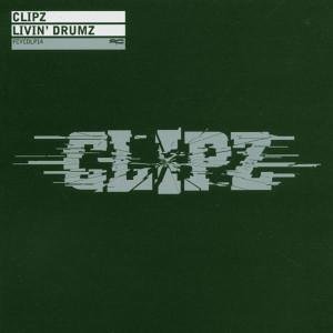 Clipz - Livin Drumz