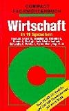 Compact Fachwörterbuch Wirtschaft in 11 Sprachen: Deutsch, Englisch, Französisch, Italienisch, Spanisch, Portugiesisch, Niederländisch, Schwedisch, ... und 200 000 Übersetzungen auf einen Blick
