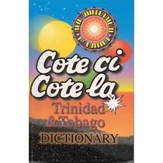 Cote ci Cote la Trinidad & Tobago Dictionary