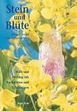 Stein und Bl&uuml;te - Hilfe und Heilung mit Bach-Bl&uuml;ten und Edelsteinen - Michael Gienger, Luna Miesala-Sellin