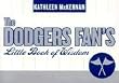 The Dodgers Fan's Little Book of Wisdom
