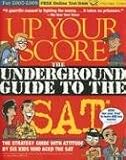 Up Your Score: The Underground Guide to the SAT, 2007-2008 Edition (Up Your Score)