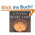 Living Wabi Sabi: The True Beauty of Your LIfe