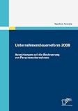 Unternehmensteuerreform 2008: Auswirkungen auf die Besteuerung von Personenunternehmen