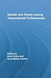 Gender and family among transnational professionals