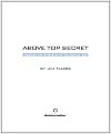 Above Top Secret: Uncover the Mysteries of the Digital Age