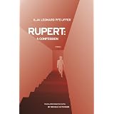 Rupert: A Confession