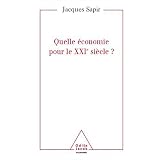 Quelle �conomie pour le XXIe si�cle ?par Jacques Sapir