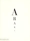 Nobuyoshi Araki: Self, Life, Death (Contemporary Artists)