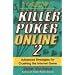 Killer Poker Online: Advanced Strategies for Crushing the Internet Game: v. 2