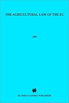 The Agricultural Law of the EC (European Monographs)