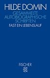 Gesammelte autobiographische Schriften: Fast ein Lebenslauf - Hilde Domin