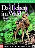 Die Grosse BILD Naturbibliothek, Band 1. Das Leben im Wald - Midsummer Books Limited