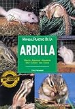 Manual practico de la Ardilla / Practical Manual of the Squirrel