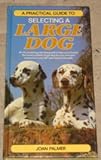 A practical guide to selecting a large dog