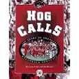 Hog Calls: 100 Years of Arkansas Razorback Football by Larry Foley