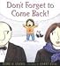 Don't Forget to Come Back!