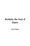 Bushido: Samurai Ethics and the Soul of Japan