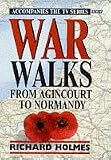 War Walks: From Agincourt to Normandy v. 1