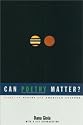Can Poetry Matter?: Essays on Poetry and American Culture