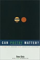Can Poetry Matter?: Essays on Poetry and American Culture