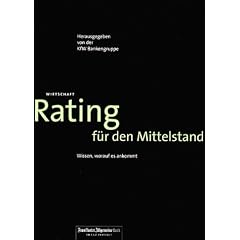 Rating. Wissen worauf es ankommt. Der Ratgeber f�r den Mittelstand.