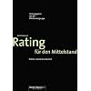 Rating. Wissen worauf es ankommt. Der Ratgeber f�r den Mittelstand.