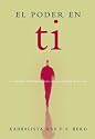 El Poder en Ti: The Power of You (Spanish Edition)