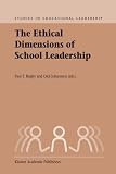 The Ethical Dimensions of School Leadership (Studies in Educational Leadership)
