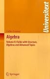Algebra: Volume II: Fields with Structure, Algebras and Advanced Topics (Universitext)