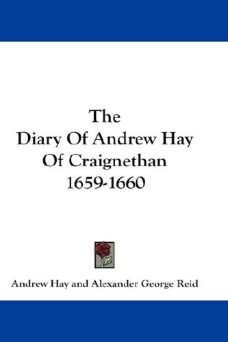 The Diary Of Andrew Hay Of Craignethan 1659-1660