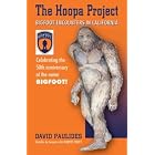 Click here to buy Hoopa Project: Bigfoot Encounters in California by  David Paulides.