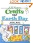 All New Crafts for Earth Day (All-New Holiday Crafts for Kids)