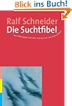 Die Suchtfibel: Wie Abh�ngigkeit ents...