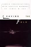 Leaving the Fold: Candid Conversations With Inactive Mormons