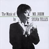 The Music of Mr. Jobim by Sylvia Telles