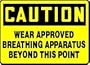 CAUTION WEAR APPROVED BREATHING APPARATUS BEYOND THIS POINT 10" x 14" Dura Aluma-Lite Sign