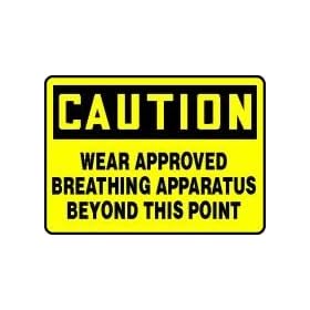 CAUTION WEAR APPROVED BREATHING APPARATUS BEYOND THIS POINT 10" x 14" Plastic Sign