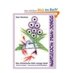 Handbuch: Mah-Jongg: Das chinesische Mah-Jongg-Spiel - Klassische Regeln, Internationale Wettkampfregeln