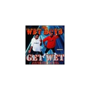 Get Wet by Wet Boys, Sporty-T, Ice Mike, Black John Gotti, and Mr. Wicket (Audio CD - 1999)