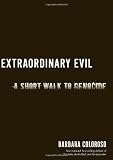 Extraordinary Evil: A Short Walk to Genocide