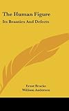 The Human Figure: Its Beauties and Defects