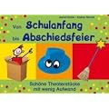 Von Schulanfang bis Abschiedsfeier: Sch�ne Theaterst�cke mit wenig Aufwand