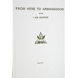 From Here to Armageddon: I Am Ashtar (A Phoenix Journal)