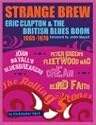 Strange Brew: Eric Clapton and the British Blues Boom