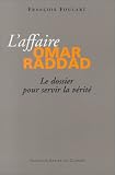L'affaire Omar Raddad: Le dossier pour servir la v�rit�