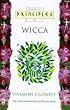 Principles of - Wicca: The only introduction you'll ever need (Thorsons Principles Series)
