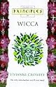 Principles of - Wicca: The only introduction you'll ever need (Thorsons Principles Series)